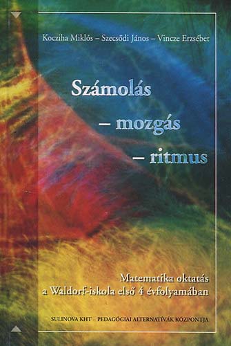 Kocziha Miklós, Szecsődi János, Vincze Erzsébet: Számolás – mozgás – ritmus